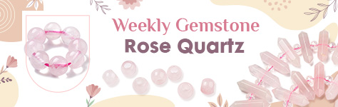 Weekly Gemstone Rose Quartz